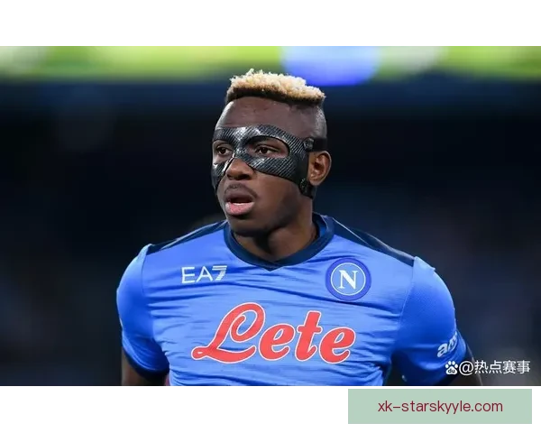 奥斯梅恩怒斥德佬失信毁约风波 奥斯梅恩怒斥德佬失信毁约风波